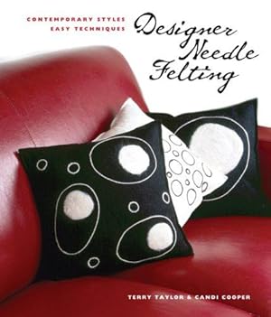 Seller image for Designer Needle Felting: Contemporary Styles, Easy Techniques for sale by WeBuyBooks