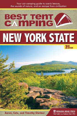 Seller image for Best Tent Camping: New York State: Your Car-Camping Guide to Scenic Beauty, the Sounds of Nature, and an Escape from Civilization (Hardback or Cased Book) for sale by BargainBookStores