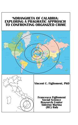 Immagine del venditore per Ndrangheta of Calabria: Exploring a Pragmatic Approach to Confronting Organized Crime (Hardback or Cased Book) venduto da BargainBookStores