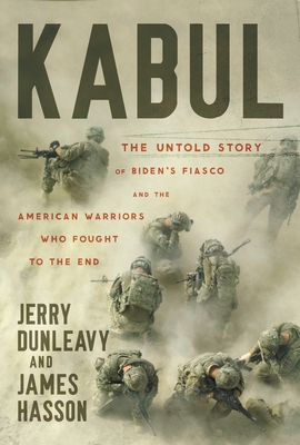 Seller image for Kabul: The Untold Story of Biden's Fiasco and the American Warriors Who Fought to the End (Hardback or Cased Book) for sale by BargainBookStores