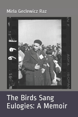 Bild des Verkufers fr The Birds Sang Eulogies: A Memoir (Paperback or Softback) zum Verkauf von BargainBookStores