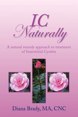 Immagine del venditore per IC Naturally: A natural remedy approach to treatment of Interstitial Cystitis (Paperback or Softback) venduto da BargainBookStores