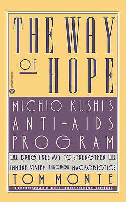 Immagine del venditore per The Way of Hope: Michio Kushi's Anti-AIDS Program (Paperback or Softback) venduto da BargainBookStores