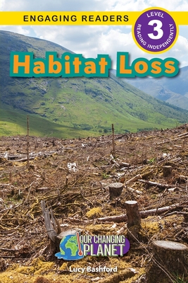 Seller image for Habitat Loss: Our Changing Planet (Engaging Readers, Level 3) (Paperback or Softback) for sale by BargainBookStores