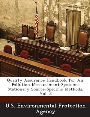 Seller image for Quality Assurance Handbook for Air Pollution Measurement Systems: Stationary Source-Specific Methods, Vol. 3 (Paperback or Softback) for sale by BargainBookStores