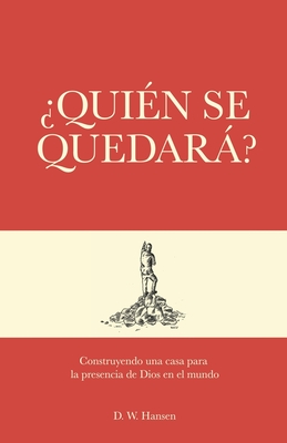 Immagine del venditore per �Qui�n se quedar�?: Construyendo una casa para la presencia de Dios en el mundo (Paperback or Softback) venduto da BargainBookStores