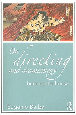 Immagine del venditore per On Directing and Dramaturgy: Burning the House (Paperback or Softback) venduto da BargainBookStores