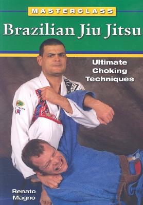 Seller image for Brazilian Jiu Jitsu Ultimate Choking Techniques (Paperback or Softback) for sale by BargainBookStores