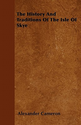 Seller image for The History And Traditions Of The Isle Of Skye (Paperback or Softback) for sale by BargainBookStores