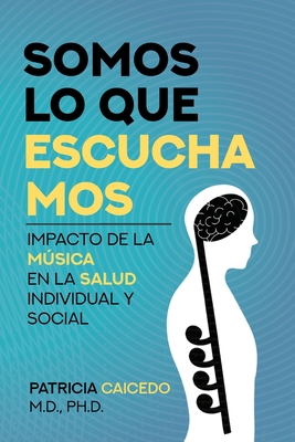 Immagine del venditore per Somos lo que escuchamos: Impacto de la m�sica en la salud individual y social (Paperback or Softback) venduto da BargainBookStores