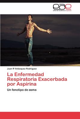Seller image for La Enfermedad Respiratoria Exacerbada Por Aspirina (Paperback or Softback) for sale by BargainBookStores