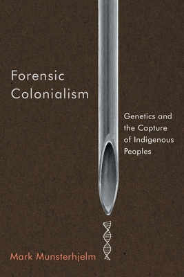 Image du vendeur pour Forensic Colonialism: Genetics and the Capture of Indigenous Peoples (Paperback or Softback) mis en vente par BargainBookStores