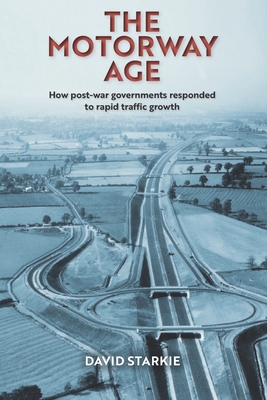 Image du vendeur pour The Motorway Age: How post-war governments responded to rapid traffic growth (Paperback or Softback) mis en vente par BargainBookStores