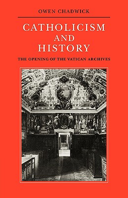 Bild des Verkufers fr Catholicism and History: The Opening of the Vatican Archives (Paperback or Softback) zum Verkauf von BargainBookStores