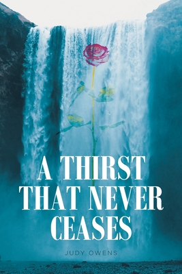 Image du vendeur pour A Thirst That Never Ceases (Paperback or Softback) mis en vente par BargainBookStores