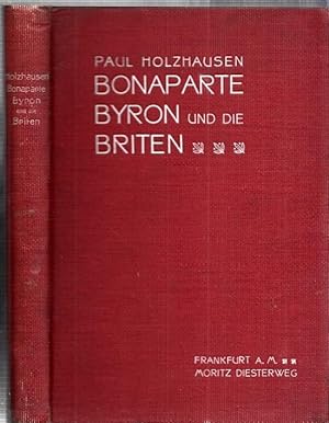 Seller image for Bonaparte, Byron und die Briten. Ein Kulturbild aus der Zeit des ersten Napoleon. for sale by Antiquariat Carl Wegner