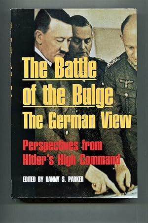 Seller image for The Battle of the Bulge. The German View. Perspectives from Hitler's High Command for sale by Tyger Press PBFA