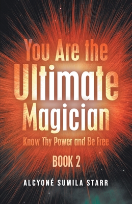 Bild des Verkufers fr You Are The Ultimate Magician: Know Thy Power and Be Free (Paperback or Softback) zum Verkauf von BargainBookStores