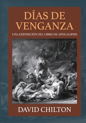 Seller image for Dias de Venganza: Una exposici�n del libro de Apocalipsis (Paperback or Softback) for sale by BargainBookStores