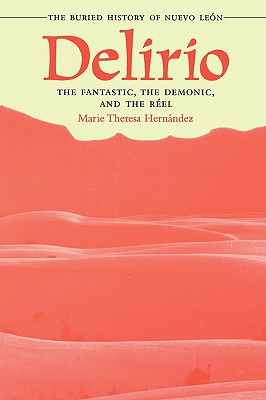 Image du vendeur pour Delirio-The Fantastic, the Demonic, and the R�el: The Buried History of Nuevo Le�n (Paperback or Softback) mis en vente par BargainBookStores