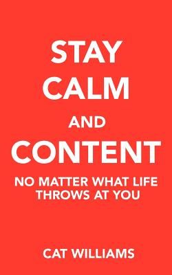 Image du vendeur pour Stay Calm and Content: No Matter What Life Throws at You (Paperback or Softback) mis en vente par BargainBookStores