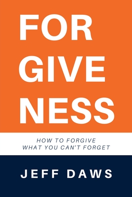 Seller image for Forgiveness: How to forgive what you can't forget (Paperback or Softback) for sale by BargainBookStores