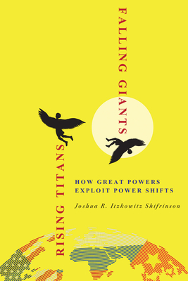 Seller image for Rising Titans, Falling Giants: How Great Powers Exploit Power Shifts (Paperback or Softback) for sale by BargainBookStores
