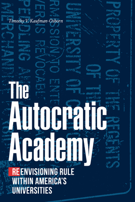 Immagine del venditore per The Autocratic Academy: Reenvisioning Rule Within America's Universities (Paperback or Softback) venduto da BargainBookStores