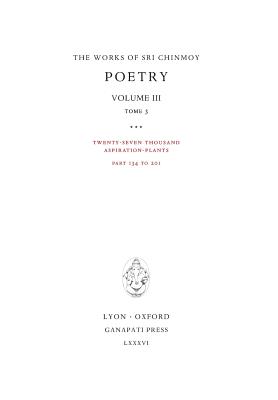 Seller image for Poetry III, tome 3: Twenty-seven thousand Aspiration-Plants, part 134 to 201 (Hardback or Cased Book) for sale by BargainBookStores