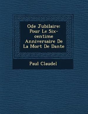 Image du vendeur pour Ode Jubilaire: Pour Le Six-centi?me Anniversaire De La Mort De Dante (Paperback or Softback) mis en vente par BargainBookStores