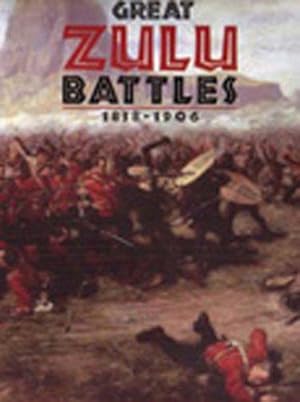 Bild des Verkufers fr Great Zulu Battles 1838-1906 zum Verkauf von WeBuyBooks