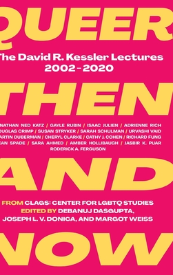 Bild des Verkufers fr Queer Then and Now: The David R. Kessler Lectures, 2002-2020 (Hardback or Cased Book) zum Verkauf von BargainBookStores