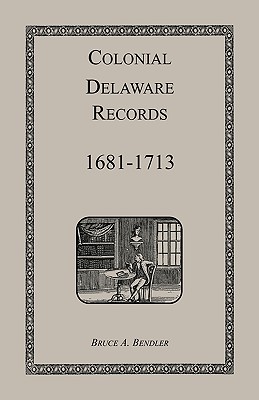 Bild des Verkufers fr Colonial Delaware Records: 1681-1713 (Paperback or Softback) zum Verkauf von BargainBookStores