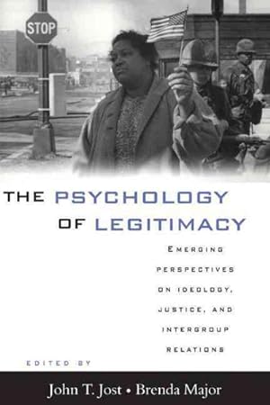 Immagine del venditore per Psychology of Legitimacy : Emerging Perspectives on Ideology, Justice, and Intergroup Relations venduto da GreatBookPrices