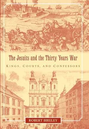 Seller image for Jesuits and the Thirty Years War : Kings, Courts, and Confessors for sale by GreatBookPrices