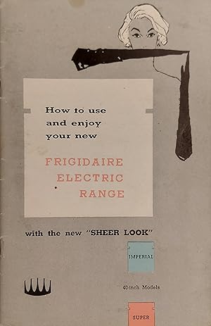 How To Use And Enjoy Your New 1957 Frigidaire Electric Range
