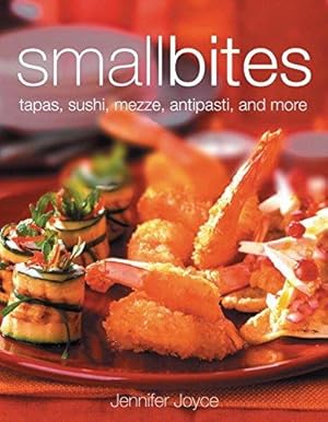 Bild des Verkufers fr Small Bites: Tapas, Sushi, Mezze, Antipasti, and Other Finger Foods zum Verkauf von WeBuyBooks