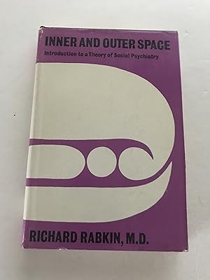 Inner and Outer Space;: Introduction to a Theory of Social Psychiatry