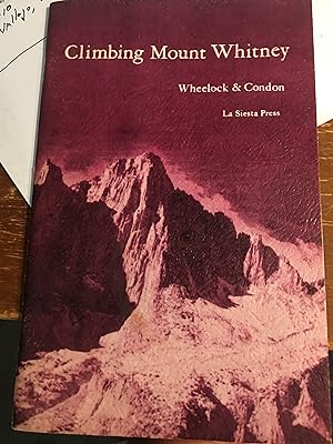 Bild des Verkufers fr Climbing Mount Whitney. zum Verkauf von Bristlecone Books  RMABA