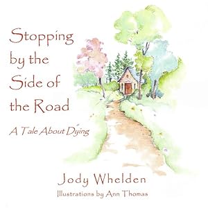 Seller image for Stopping by the Side of the Road : A Tale About Dying for sale by GreatBookPrices