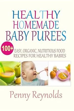 Seller image for Healthy Homemade Baby Purees for sale by GreatBookPrices