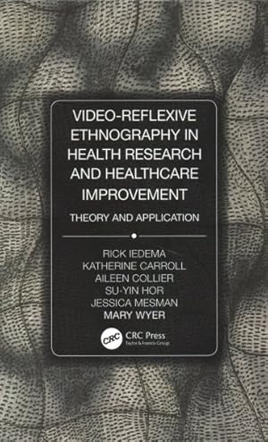 Immagine del venditore per Video-Reflexive Ethnography in Health Research and Healthcare Improvement : Theory and Application venduto da GreatBookPrices