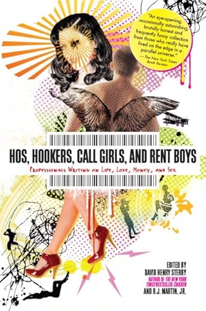 Seller image for Hos, Hookers, Call-Girls, and Rent Boys : Professionals Writing on Life, Love, Money and Sex for sale by GreatBookPrices