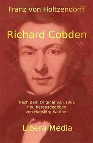 Imagen del vendedor de Richard Cobden : Kommentierte Ausgabe -Language: german a la venta por GreatBookPrices