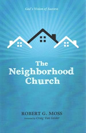 Seller image for Neighborhood Church : God's Vision of Success for sale by GreatBookPrices