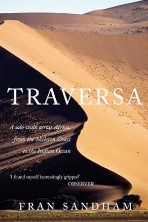 Bild des Verkufers fr Traversa: A Solo Walk Across Africa, from the Skeleton Coast to the Indian Ocean zum Verkauf von WeBuyBooks