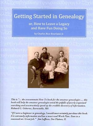 Image du vendeur pour Getting Started in Genealogy : Or, How to Leave a Legacy and Have Fun Doing So mis en vente par GreatBookPrices