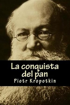 Imagen del vendedor de La conquista del pan / The Conquest of Bread -Language: spanish a la venta por GreatBookPrices