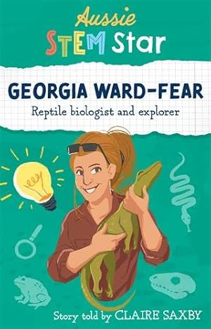 Seller image for Georgia Ward-Fear: Reptile biologist and explorer (Aussie Stem Star) for sale by GreatBookPrices