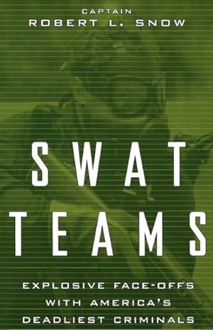 Seller image for Swat Teams : Explosive Face-Offs With America's Deadliest Criminals for sale by GreatBookPrices